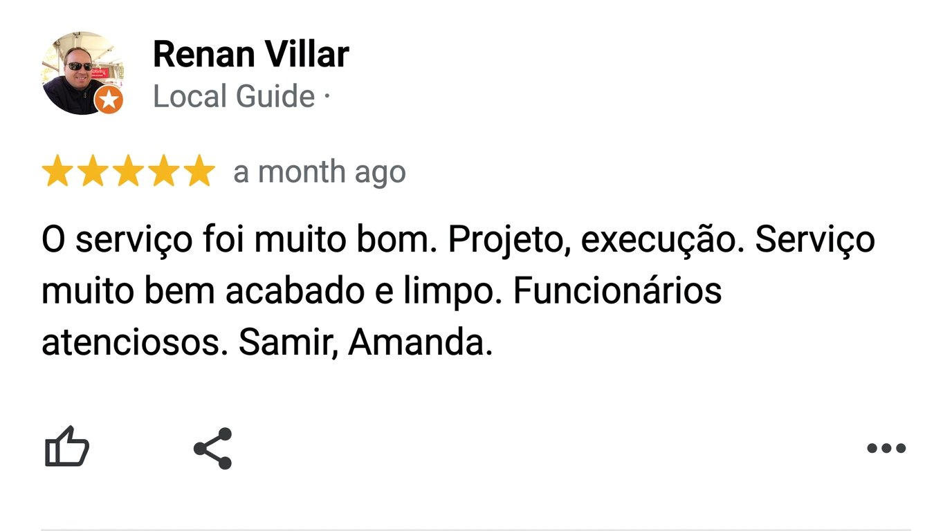 Avaliação 5 estrelas de Renan Villar no Google: o serviço foi muito bom, projeto e execução muito bem acabados.